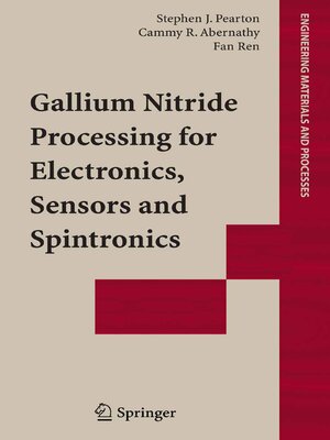 cover image of Gallium Nitride Processing for Electronics, Sensors and Spintronics